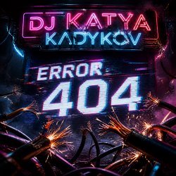 DJ Katya Kadykov - ERROR 404