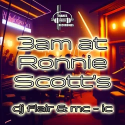 Cover DJ-Flair, MC-IC - 3am at Ronnie Scotts