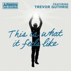 Cover Armin van Buuren feat. Trevor Guthrie - This Is What It Feels Like (Radio Edit)