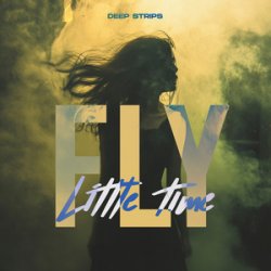 Cover Fly & Deep Strips - Little Time (Radio Edit)