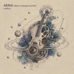 Cover ViTaLiKuS - AERIA (Bach Underground Mix)