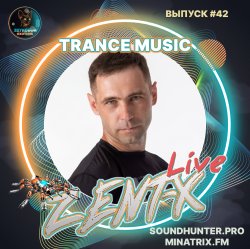 Cover ZENT-X Live - Trance Music Выпуск #42