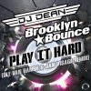 Cover Dj Dean, Brooklyn Bounce, Jan Visage - Play It Hard (Ole Van Dansk & Jan Visage Remix) Dj Dean, Brooklyn Bounce, Jan Visage - Play It Hard (Ole Van Dansk & Jan Visage Remix)