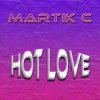 Cover Martik C - Hot Love Martik C - Hot Love