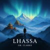 Cover Dr. Clarke - Lhassa (Original Mix) Dr. Clarke - Lhassa (Original Mix)