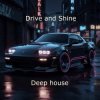 Cover leans - Drive and Shine Deep house leans - Drive and Shine Deep house