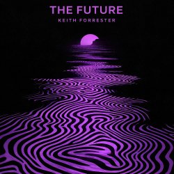 Cover Keith Forrester - The Future (Original Mix)