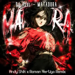 Cover MATADORA (Andy Shik & Roman Vertigo Remix)