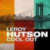 Cover LeRoy Hutson - Cool Out LeRoy Hutson - Cool Out