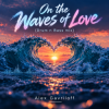 Cover Alex Gavriloff - On the Waves of Love (Drum n Bass mix) Alex Gavriloff - On the Waves of Love (Drum n Bass mix)