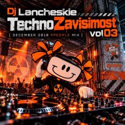 Cover Dj Lancheskie - TechnoZavisimost vol03 (December 2010 ppeople mix)