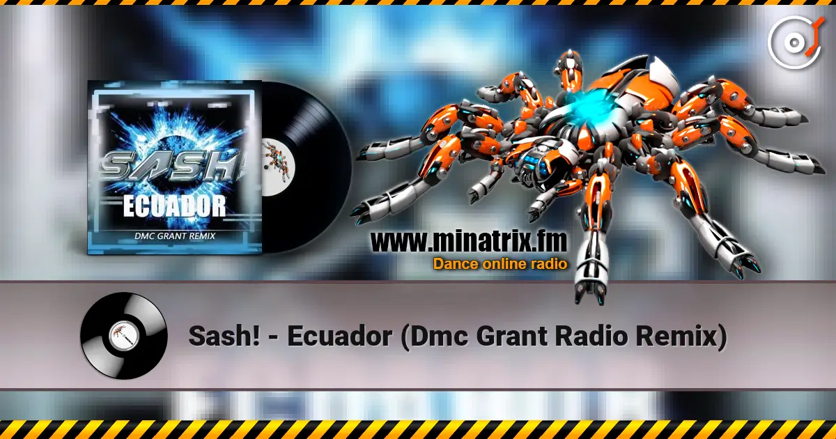 Sash! - Ecuador (Dmc Grant Radio Remix) online in hoher Qualität hören | Minatrix.FM