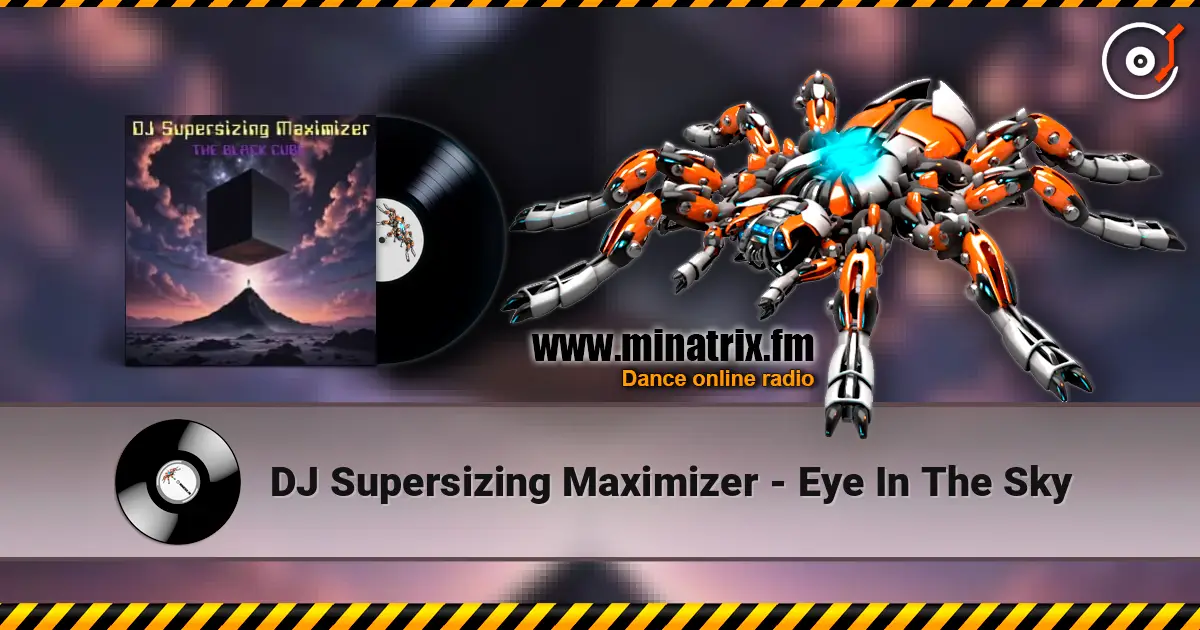 DJ Supersizing Maximizer - Eye In The Sky online in hoher Qualität hören | Minatrix.FM