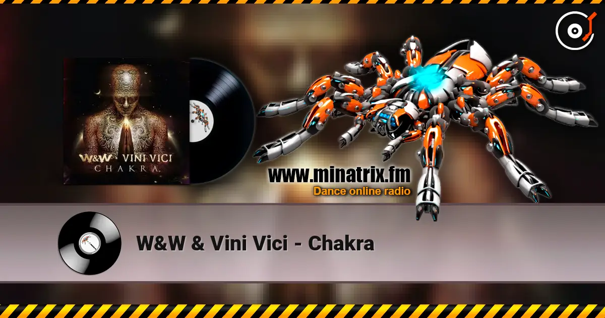 W&W & Vini Vici - Chakra online in hoher Qualität hören | Minatrix.FM