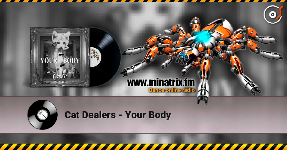 Cat Dealers - Your Body online in hoher Qualität hören | Minatrix.FM