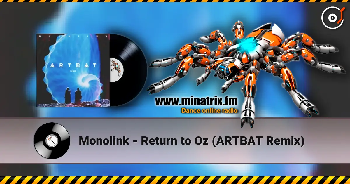 Monolink - Return to Oz (ARTBAT Remix) online in hoher Qualität hören | Minatrix.FM