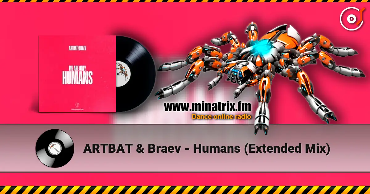 ARTBAT & Braev - Humans (Extended Mix) online in hoher Qualität hören | Minatrix.FM