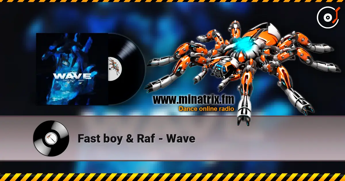 Fast boy & Raf - Wave online in hoher Qualität hören | Minatrix.FM