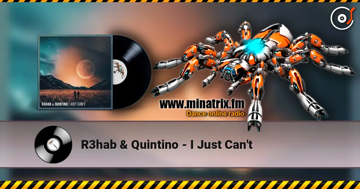 R3hab & Quintino - I Just Can't online in hoher Qualität hören | Minatrix.FM
