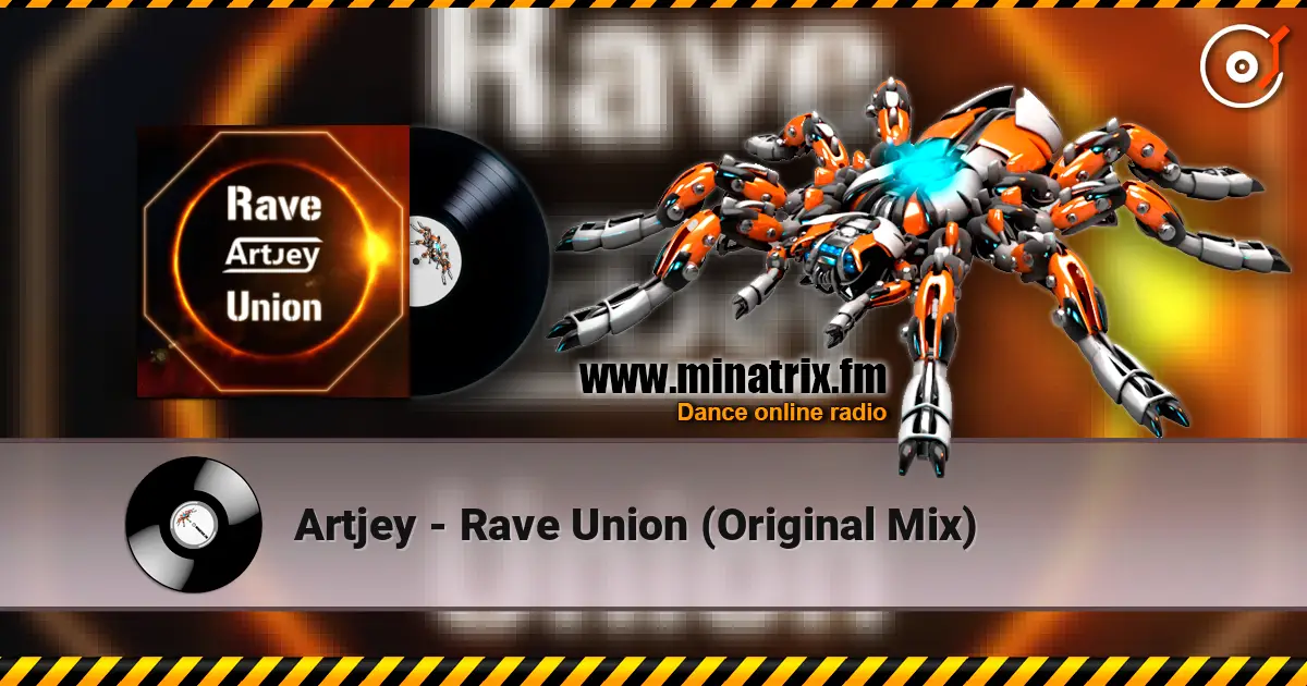 Artjey - Rave Union (Original Mix) online in hoher Qualität hören | Minatrix.FM