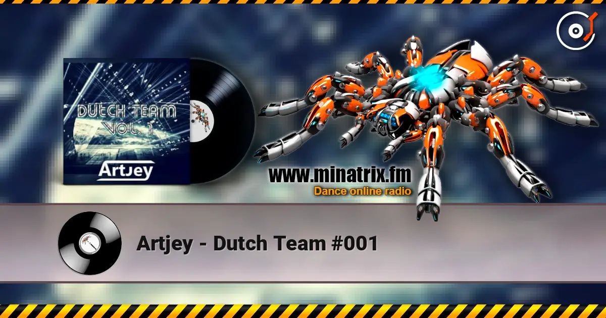 Artjey - Dutch Team #001 online in hoher Qualität hören | Minatrix.FM