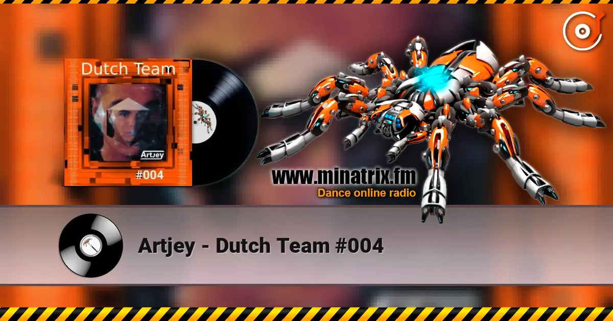 Artjey - Dutch Team #004 online in hoher Qualität hören | Minatrix.FM