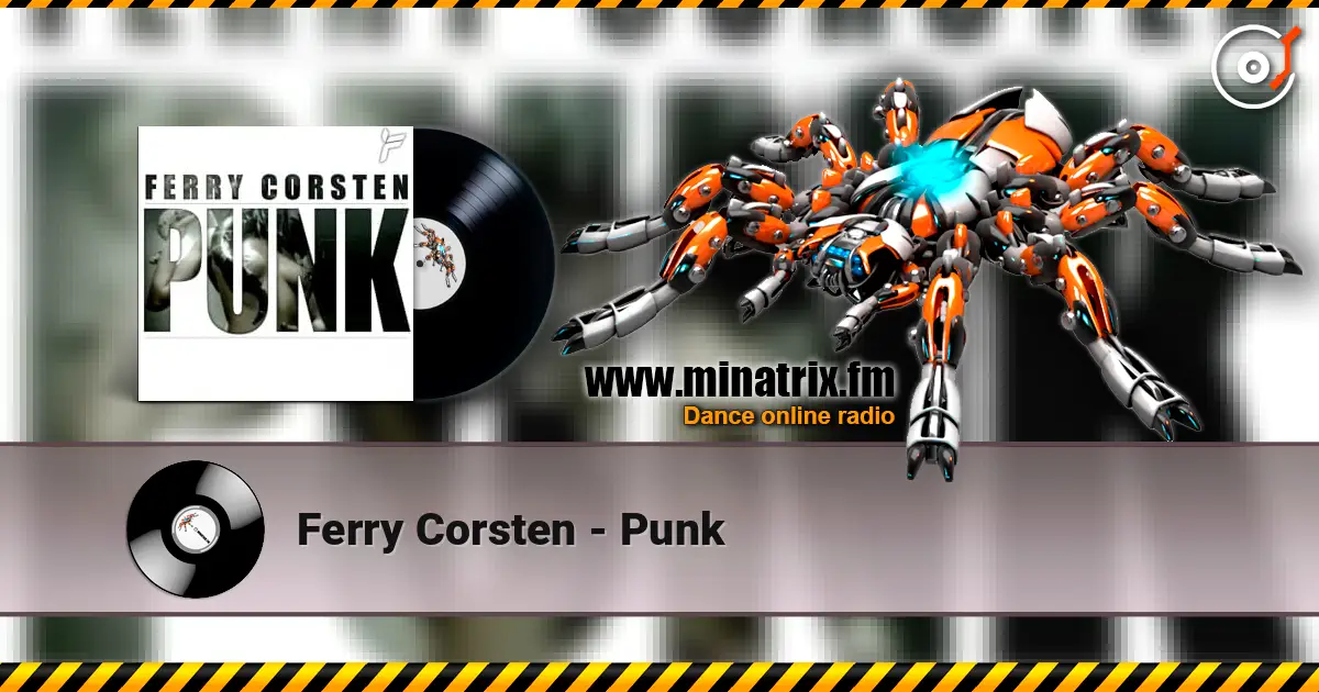 Ferry Corsten - Punk online in hoher Qualität hören | Minatrix.FM