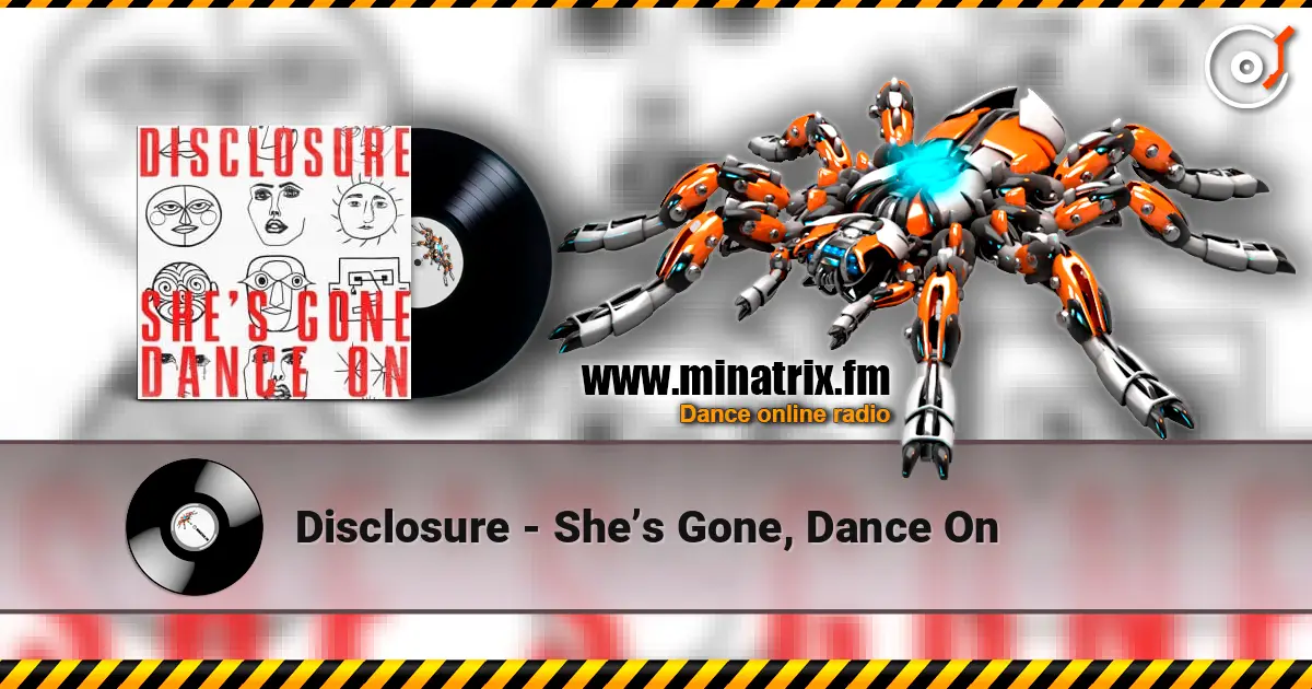 Disclosure - She’s Gone, Dance On online in hoher Qualität hören | Minatrix.FM