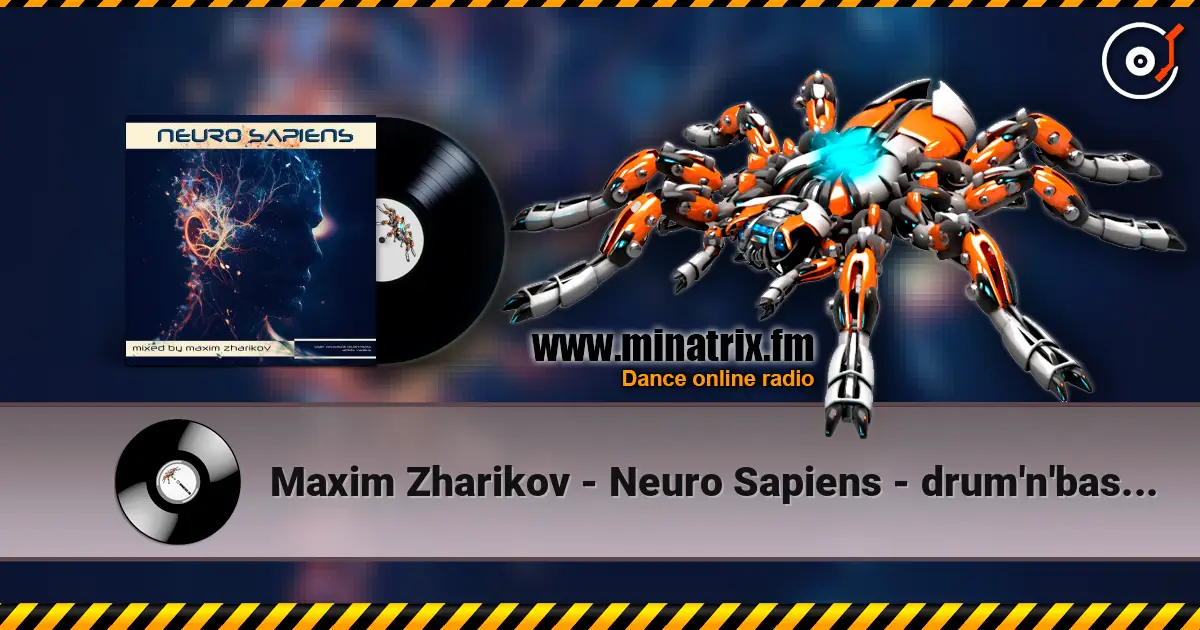 Maxim Zharikov - Neuro Sapiens - drum'n'bass mix online in hoher Qualität hören | Minatrix.FM
