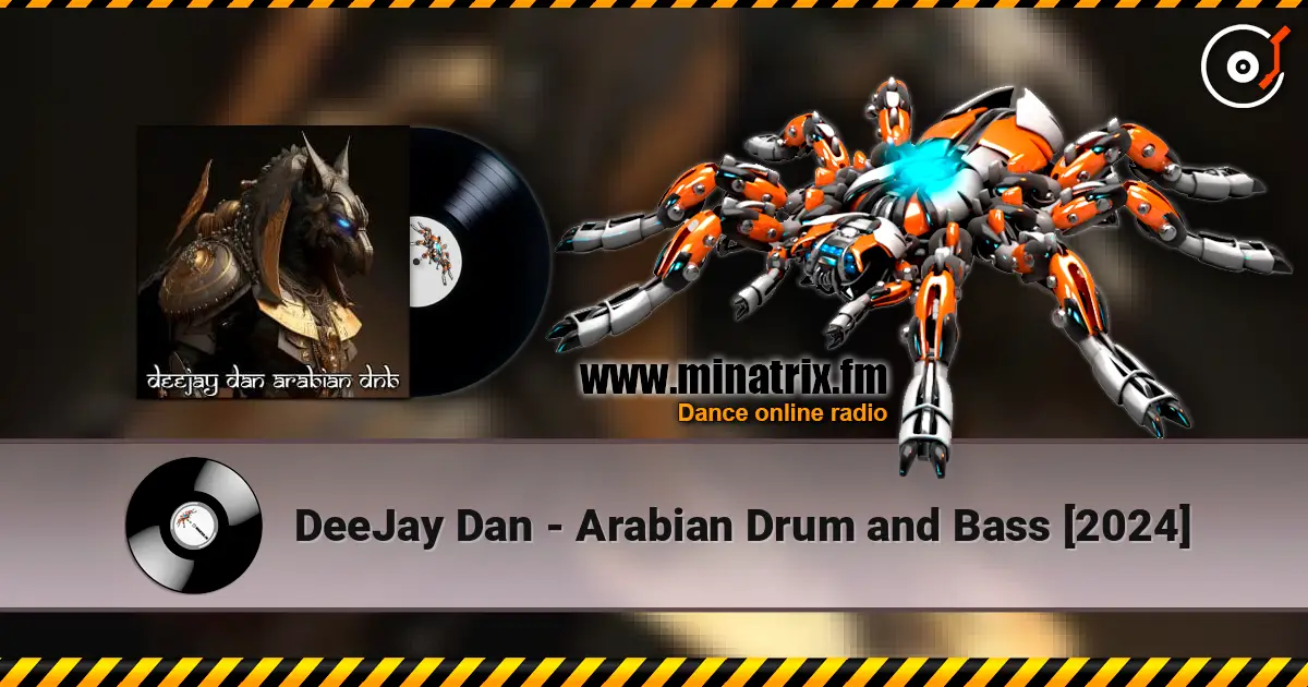 DeeJay Dan - Arabian Drum and Bass [2024] online in hoher Qualität hören | Minatrix.FM