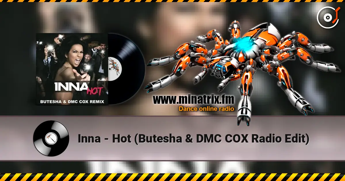 Inna - Hot (Butesha & DMC COX Radio Edit) online in hoher Qualität hören | Minatrix.FM