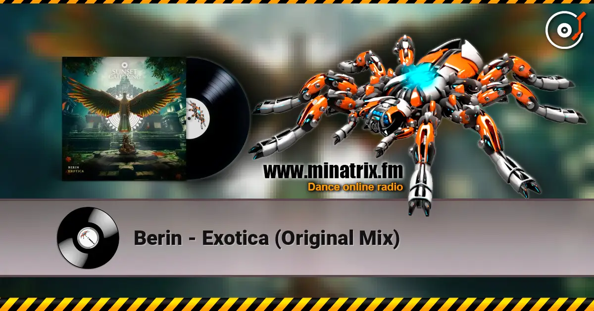 Berin - Exotica (Original Mix) online in hoher Qualität hören | Minatrix.FM