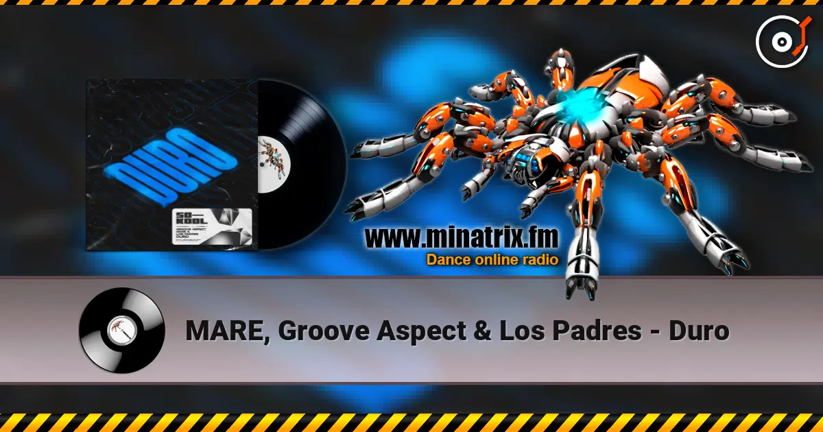 MARE, Groove Aspect & Los Padres - Duro online in hoher Qualität hören | Minatrix.FM