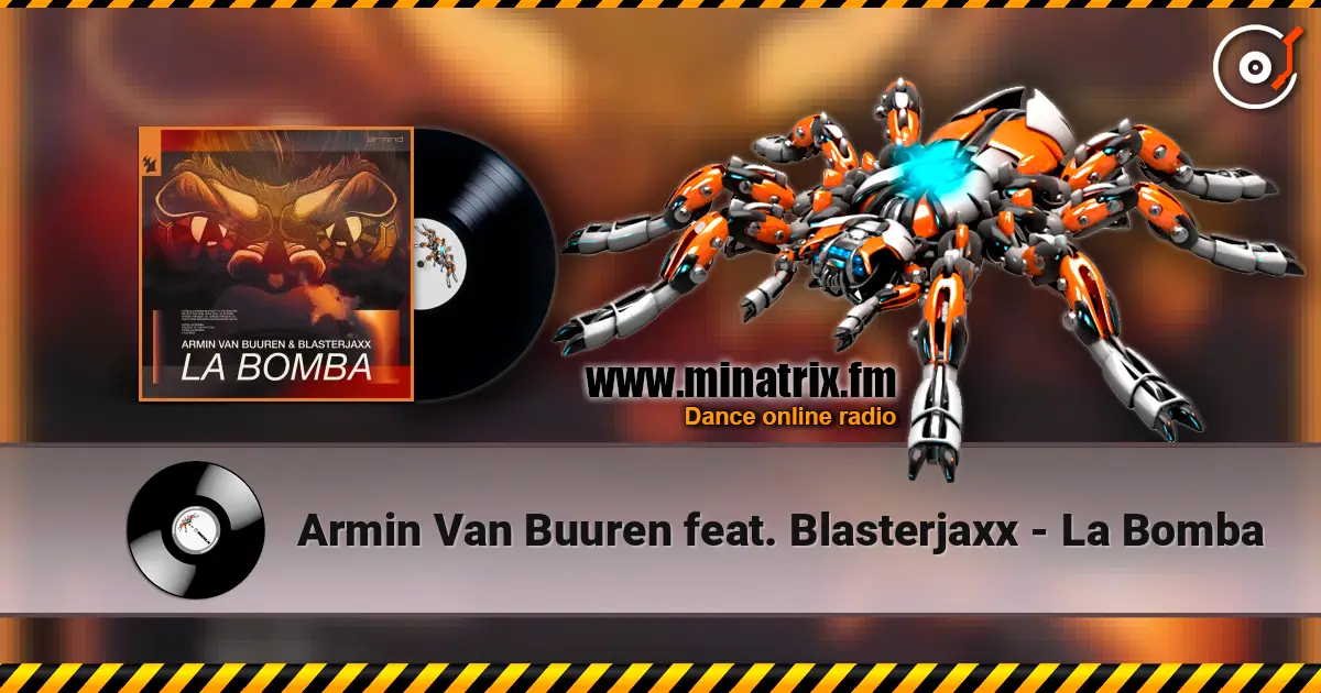Armin Van Buuren feat. Blasterjaxx - La Bomba online in hoher Qualität hören | Minatrix.FM