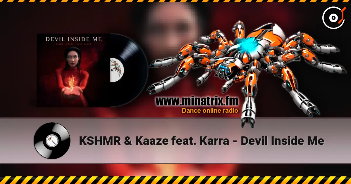 KSHMR & Kaaze feat. Karra - Devil Inside Me online in hoher Qualität hören | Minatrix.FM