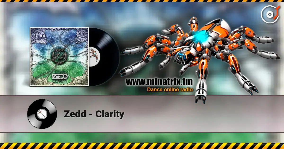Zedd - Clarity online in hoher Qualität hören | Minatrix.FM