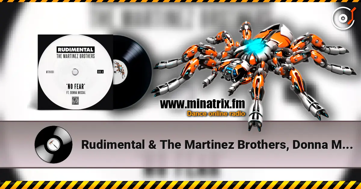 Rudimental & The Martinez Brothers, Donna Missal - No Fear online in hoher Qualität hören | Minatrix.FM
