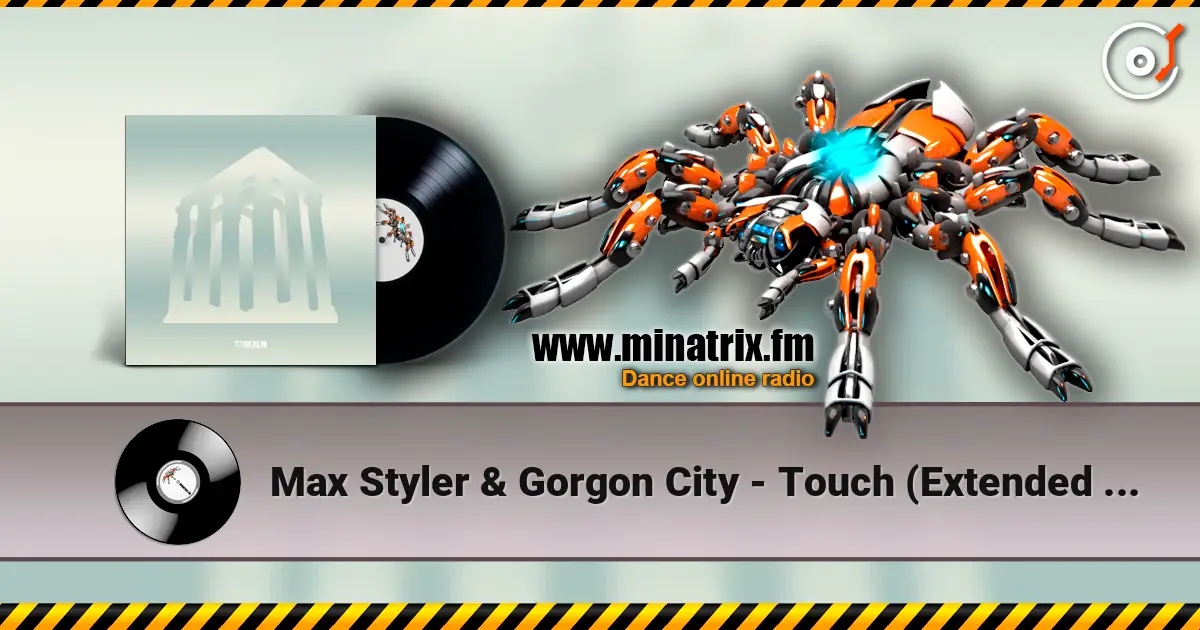 Max Styler & Gorgon City - Touch (Extended Mix) online in hoher Qualität hören | Minatrix.FM