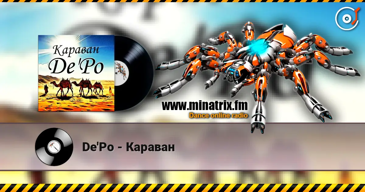 De'Po - Караван online in hoher Qualität hören | Minatrix.FM