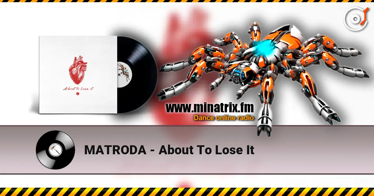 MATRODA - About To Lose It online in hoher Qualität hören | Minatrix.FM