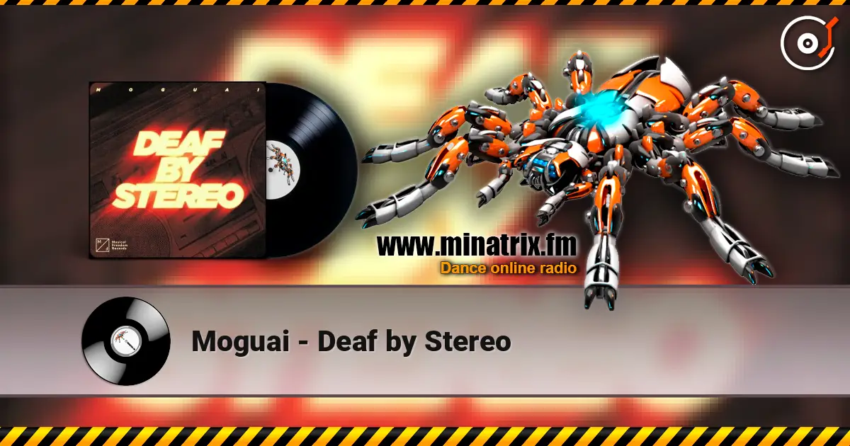 Moguai - Deaf by Stereo online in hoher Qualität hören | Minatrix.FM
