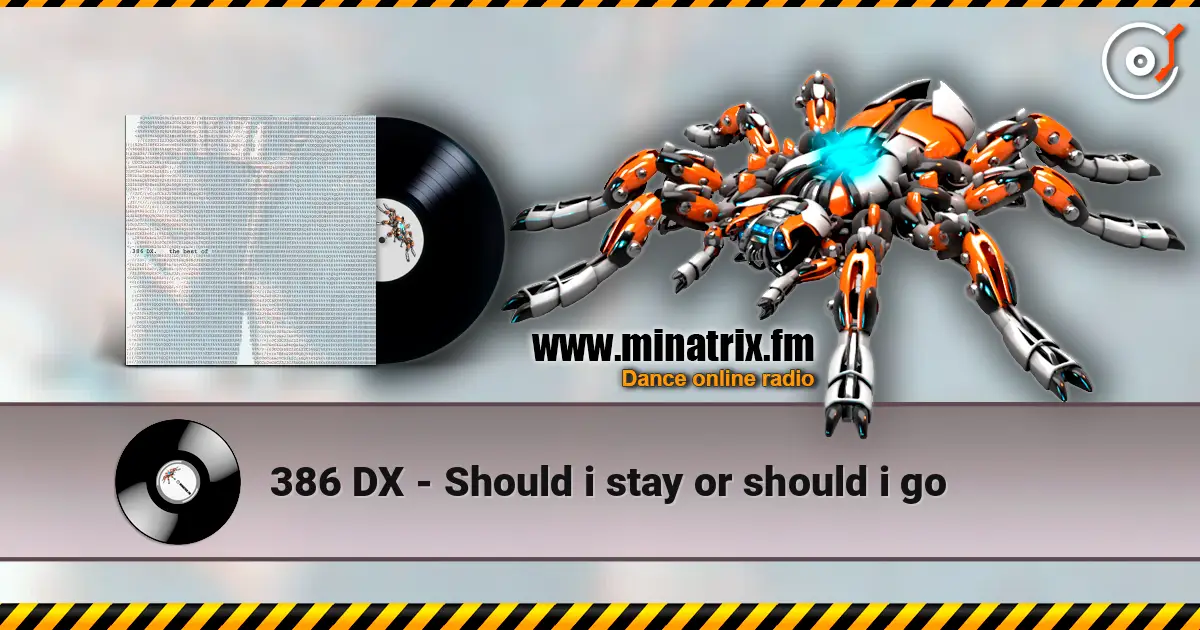 386 DX - Should i stay or should i go online in hoher Qualität hören | Minatrix.FM
