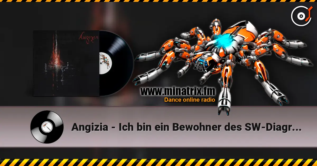 Angizia - Ich bin ein Bewohner des SW-Diagramms online in hoher Qualität hören | Minatrix.FM
