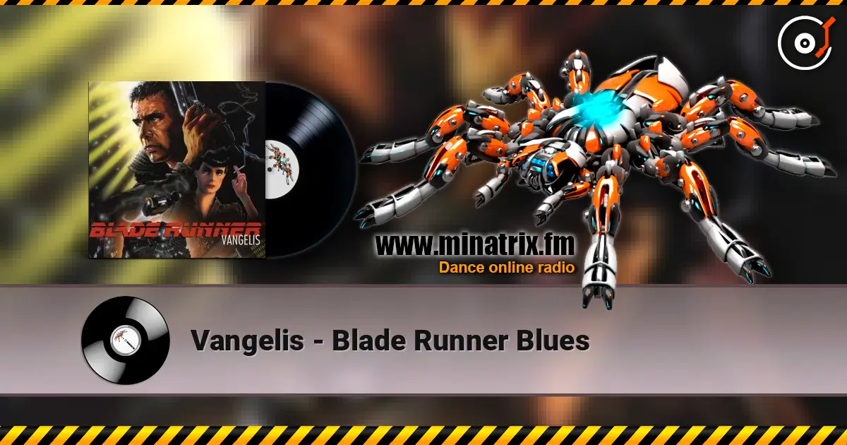 Vangelis - Blade Runner Blues online in hoher Qualität hören | Minatrix.FM