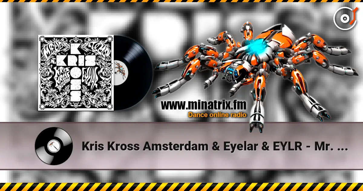 Kris Kross Amsterdam & Eyelar & EYLR - Mr. Lie To Me online in hoher Qualität hören | Minatrix.FM