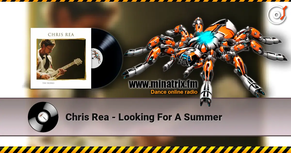 Chris Rea - Looking For A Summer online in hoher Qualität hören | Minatrix.FM