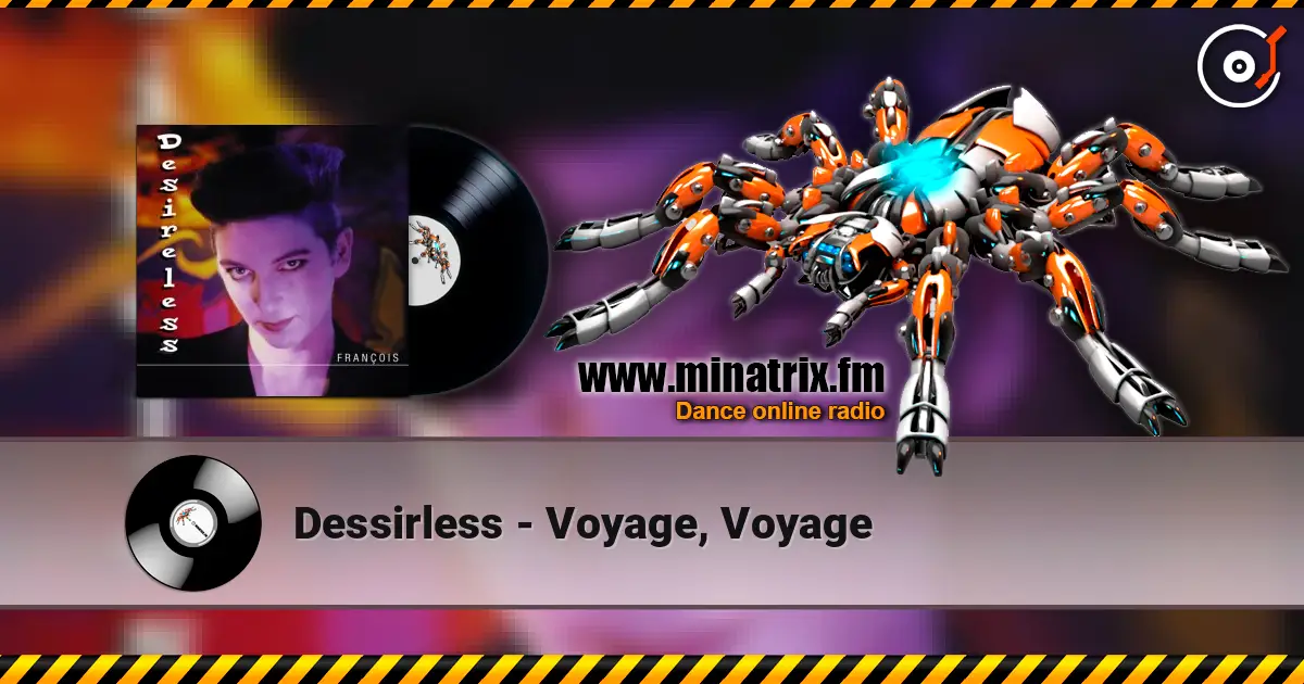 Dessirless - Voyage, Voyage online in hoher Qualität hören | Minatrix.FM