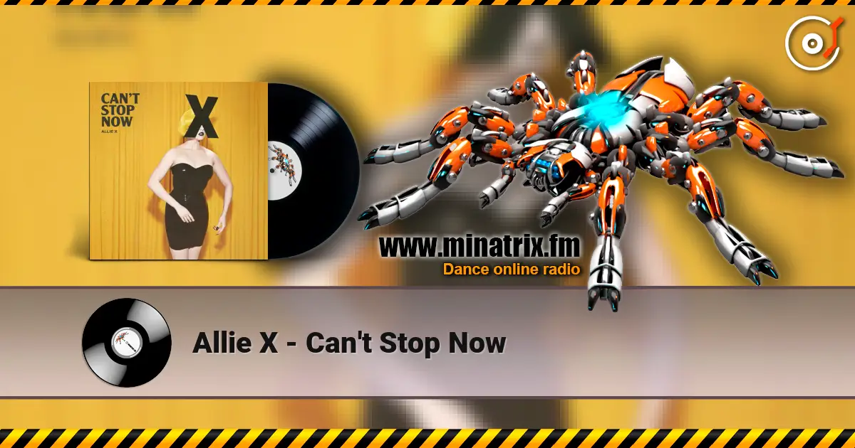 Allie X - Can't Stop Now online in hoher Qualität hören | Minatrix.FM