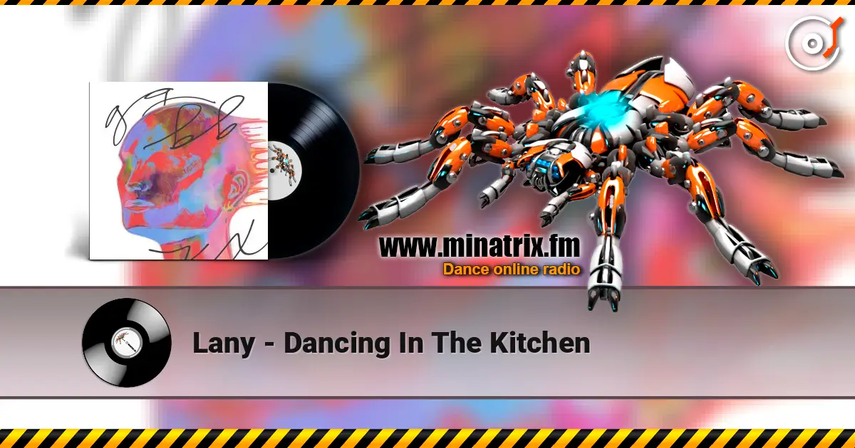 Lany - Dancing In The Kitchen online in hoher Qualität hören | Minatrix.FM