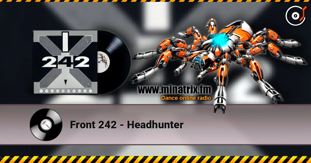 Front 242 - Headhunter online in hoher Qualität hören | Minatrix.FM